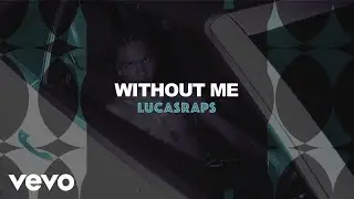Lucasraps - Without Me (Lyric Video)