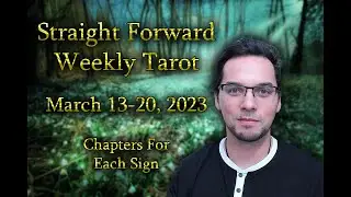 🧙&zwj;♂️ All Signs Weekly Tarot March 12-20 2023 (Straight Forward in Chapters)🧙&zwj;♂️