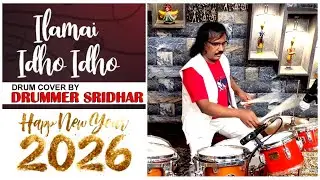 Ilamai Idho Idho | Happy New Year 2026 | Drum Cover by Drummer Sridhar