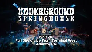 Underground Springhouse - FULL SET - Terminal West - Atlanta, GA 8.30.24