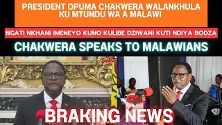 BRAKING NEWS - PRESIDENT CHAKWERA SPEAKS TO MALAWIANS| NATIONAL ADDRESS 2025 ELECTIONS| SPEECH