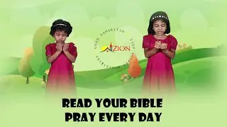 Read Your Bible Pray Everyday | Dance | #sundayschool | #vbs| Good Samaritan Zion Gospel Ministries