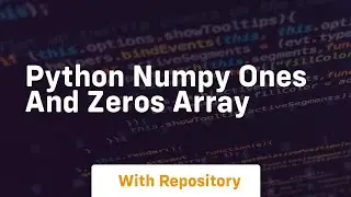 python numpy ones and zeros array