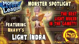 Monster Super League MONSTER SPOTLIGHT!! Ft. Nhavy's Light Indra Evo2 6Star!! THE BEST LIGHT NUKER?!