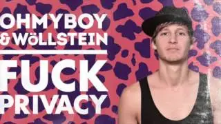 ohmyboy & W&ouml;llstein - F**k Privacy (Original Mix)