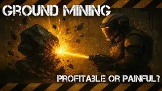 Ground Mining in Star Citizen &ndash; Profitable or Just Painful?