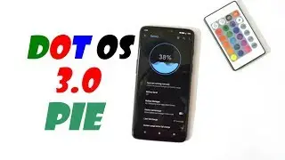 Dot OS 3.0 Android Pie for many Android Devices
