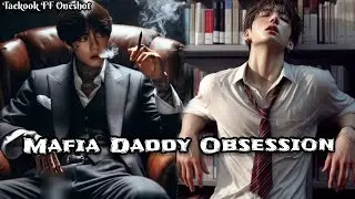 Mafia Daddy Obsession