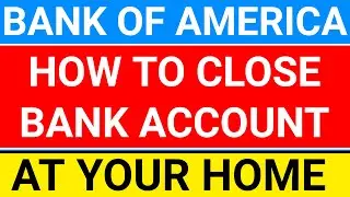 🔴how to close Bank Of America account  | how to delete Bank Of America account | Credit card