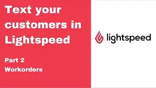 How to text in a Lightspeed Retail Workorder | Lightspeed Essentials