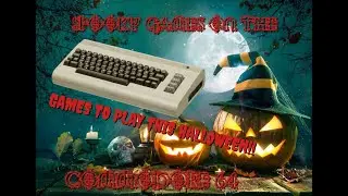 Commodore 64 - Games to Play at Halloween!!!