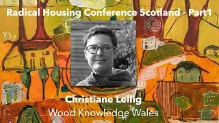 Radical Housing Conference Scotland Part 1 Christiane Lellig Wood Knowledge Wales