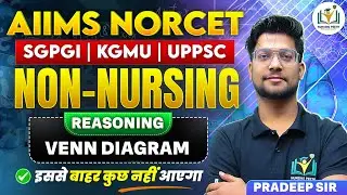 NORCET NON NURSING (VENN DIAGRAM by Pradeep Sir ) MCQs CLASS 38 | Detailed Explanations