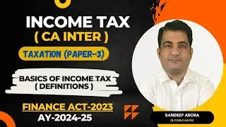 CA Inter Taxation-Definitions of Income Tax | Part-1 | AY-2024-25 | For May & Nov 2024 Exam #cainter