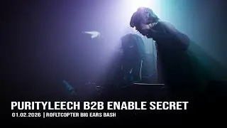 ENABLE SECRET B2B PURITY LEECH @ BIG EARS BASH 2026