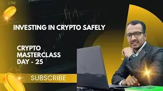 Investing In Crypto Safely I Crypto Masterclass Day - 25 I Prakash Koli