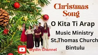 O Kita Ti Arap - Music Ministry St.Thomas&rsquo; Church Bintulu