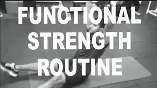 FUNCTIONAL STRENGTH ROUTINE #1