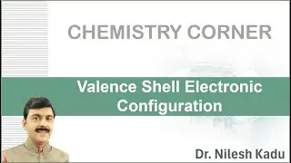 Valence Shell Electronic Configuration