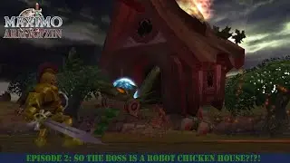 Let's Play Maximo Vs. Army Of Zin (PS2) Episode 2: So The Boss Is A Robot Chicken House?!?!