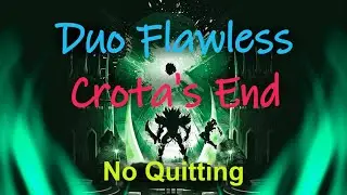 Duo Flawless Crota's End (Warlock/Titan | No Quitting/Changing Characters)