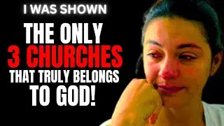 Only these 3 churches belong to God on earth