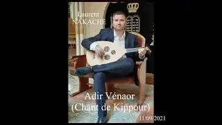 Adir Vénaor ( Chant de Kippour )