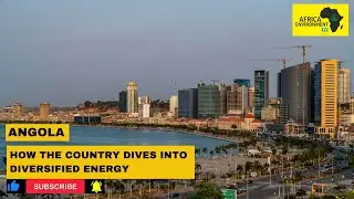 Angola | How the country dives into diversified energy