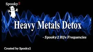 Heavy Metals Detox - Spooky2 Rife Frequencies