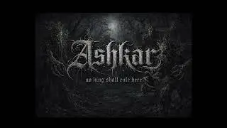 Ashkar- no king shall rule this land 