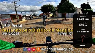 54º Pedal  // Passando pelo Distrito de Mantiba //último pedal do ano 2025// Parte 1/7
