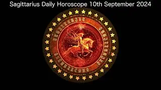 Sagittarius Daily Horoscope 10th September 2024