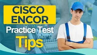 CISCO ENCOR 2026: Enterprise Network Core Technologies Exam Tips All You Need to Know