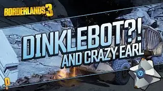 Borderlands 3 | Dinklebot & Crazy Earl | Strategy & Story
