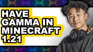 How to Have Gamma in Minecraft 1.21 - Step By Step