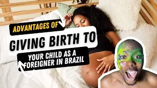 Benefits of Giving Birth to your Child in Brazil as a Foreigner..Brazil Birth Tourism