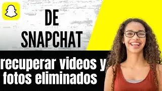 C&oacute;mo recuperar videos y fotos eliminados de Snapchat