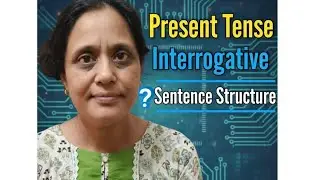 Present Tense Interrogative Sentence Structure