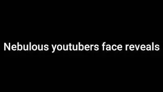 Nebulous youtubers face reveals( Leox, Splash, Speedy...)