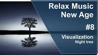Relax Music 2017 #8 | New Age | Visualization | Электронная спокойная красивая музыка для сна