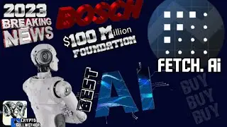 Fetch.ai (FET) Crypto $100 million Foundation makes fetch.ai the BEST AI to Buy 2023?