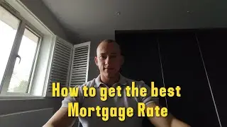 How to get the best Mortgage Rate