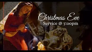 December 24, 2025 - 7pm Christmas Eve Candlelight Service