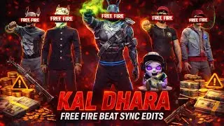 Mr. D - Kal Dhara | Free Fire Beat Sync Edits Zozz Gaming