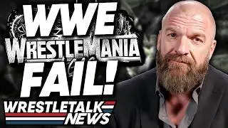 WWE WrestleMania Fail & Frustration! Real Reason For WWE Block! WWE Lose To AEW? | WrestleTalk