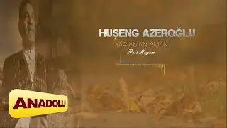 Huşeng Azeroğlu - Yar Aman Aman Rast Mugam  | Balanaz &copy; 2023 Anadolu M&uuml;zik (Azerbaycan Halk Şarkısı)