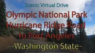 4k/60 Scenic Drive - Olympic National Park: Hurricane Ridge Road to Port Angeles