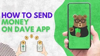 How To Send Money On Dave App (EASY UPDATED VERSION)