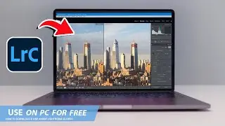 🔧ADOBE LIGHTROOM CLASSIC: КАК СКАЧАТЬ И ИСПОЛЬЗОВАТЬ LIGHTROOM CLASSIC НА ПК/НОУТБУКЕ БЕСПЛАТНО🔥(...