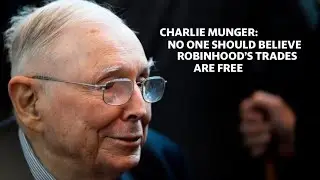 Charlie Munger on Robinhood: No one should believe that Robinhood's trades are free